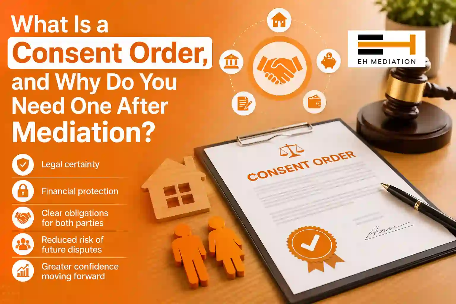 What Is a Consent Order, and Why Do You Need One After Mediation Spalding?